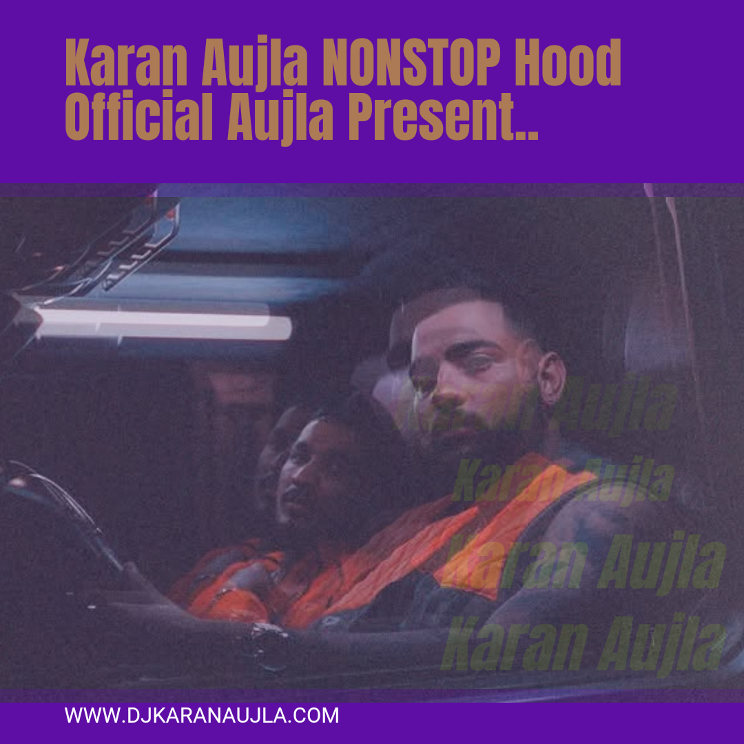 Karan Aujla Non Stop Remix